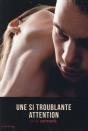 Une Si Troublante Attention - Preview