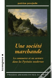 Capa do artigo Une Société Marchande : Le Commerce Et Ses Acteurs Dans Les Pyrénées Modernes