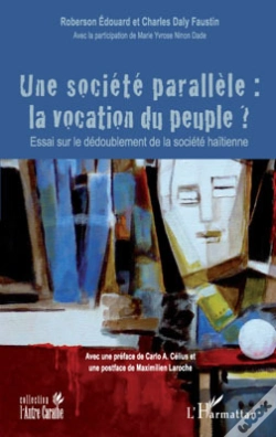 Capa do artigo Une Société Parallèle ; La Vocation Du Peuple ? ; Essai Sur Le Dédoublement De La Société Haïtienne