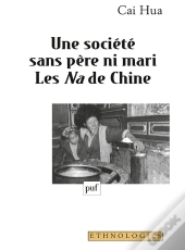 Une Société Sans Père Ni Mari ; Les Na De Chine