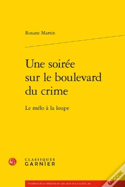 Capa do artigo Une Soirée Sur Le Boulevard Du Crime : Le Mélo À La Loupe