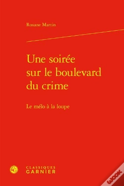 Capa do artigo Une Soirée Sur Le Boulevard Du Crime : Le Mélo À La Loupe