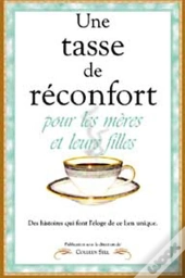 Une Tasse De Reconfort Pour Meres Et Filles