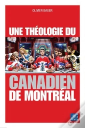Une Théologie Du Canadien De Montréal