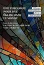 Une Théologie Pour Une Eglise Dans Le Monde : Mélanges Internationaux Offerts À Gilles Routhier - Preview