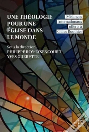 Capa do artigo Une Théologie Pour Une Eglise Dans Le Monde : Mélanges Internationaux Offerts À Gilles Routhier
