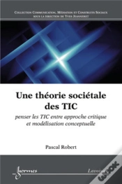 Capa do artigo Une Théorie Sociétale Des Tic ; Penser Les Tic Entre Approche Critique Et Modélisation Conceptuelle