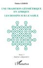 Une Tradition Geometrique En Afrique ;Le Dessin Sur Le Sable T.3 ; Analyse Comparative - Preview