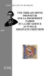 Une Trés Ancienne Prophétie Sur La Prospérité Passée Et La Décadence Actuelle Des États Chrétiens - Preview