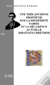 Capa do artigo Une Trés Ancienne Prophétie Sur La Prospérité Passée Et La Décadence Actuelle Des États Chrétiens