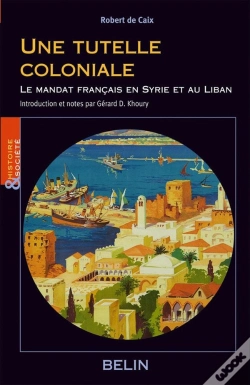 Capa do artigo Une Tutelle Coloniale : Le Mandat Français En Syrie Et Au Liban