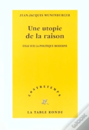 Capa do artigo Une Utopie De La Raison ; Essai Sur La Politique Moderne