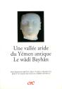 Une Vallee Aride Du Yemen Antique, Le Wadi Bayhan - Preview