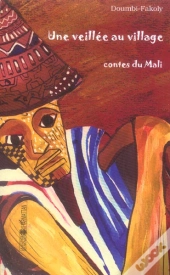Une Veillee Au Village ; Contes Du Mali