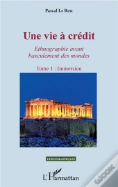 Une Vie À Crédit, Ethnographie Avant Basculement Des Mondes T.1 ; Immersion