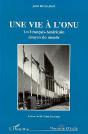 Une Vie A L'Onu, Un Francais-Americain Citoyen Du Monde - Preview