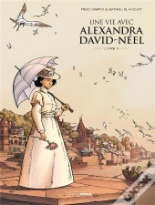 Une Vie Avec Alexandra David-Néel Tome 3