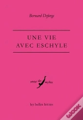 Une Vie Avec Eschyle