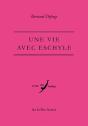 Une Vie Avec Eschyle - Preview