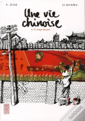 Capa do artigo Une Vie Chinoise T.1 ; Le Temps Du Père