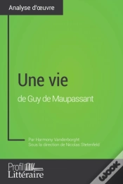 Capa do artigo Une Vie De Guy De Maupassant (Analyse Approfondie)