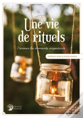 Une Vie De Rituels : Honorer Les Moments Importants