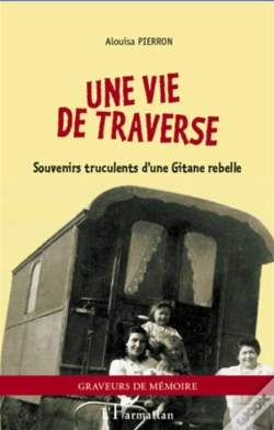 Capa do artigo Une Vie De Traverse ; Souvenirs Truculents D'Une Gitane Rebelle