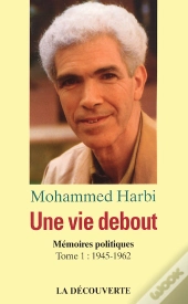 Une Vie Debout - Mémoires Politiques - Tome 1 1945-1962