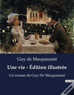 Capa do artigo Une Vie Edition Illustree - Un Roman De Guy De Maupassant