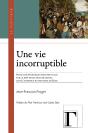 Une Vie Incorruptible - Preview
