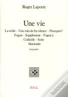 Une Vie ; Oeuvres Choisies