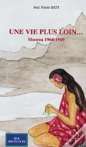 Une Vie Plus Loin... Moorea, 1966-1969