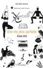 Une Vie Plus Parfaite ; Essai Rêvé - Preview