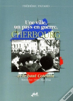Capa do artigo Une Ville, Un Pays En Guerre, Cherbourg Et Le Haut Cotentin