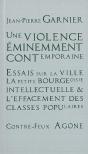 Une Violence Éminemment Contemporaine ; Essais Sur La Ville, La Petite Bourgeoise Intellectuelle & L'Effacement Des Classes Populaires - Preview
