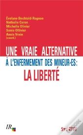 Une Vraie Alternative À L'Enfermement Des Mineur.Es : La Liberté