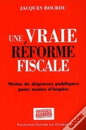Une Vraie Réforme Fiscale : Moins De Dépenses Publiques Pour Moins D'Impôts