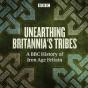 Unearthing Britannia'S Tribes - Preview