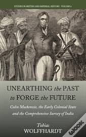 Unearthing The Past To Forge The Future