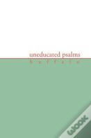 Uneducated Psalms
