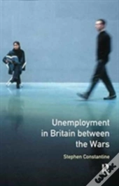 Unemployment In Britain Between The Wars