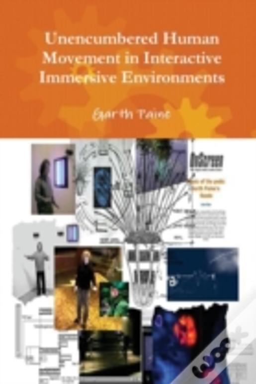 Unencumbered Human Movement In Interactive Immersive Environments