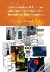 Unencumbered Human Movement In Interactive Immersive Environments
