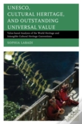 Unesco, Cultural Heritage, And Outstanding Universal Value