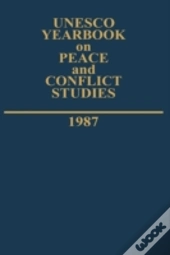 Unesco Yearbook On Peace And Conflict Studies 1987