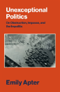 Unexceptional Politics - Preview