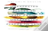 Unexpected Places To Fall From, Unexpected Places To Land