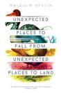 Unexpected Places To Fall From, Unexpected Places To Land - Preview