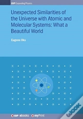 Unexpected Similarities Of The Universe With Atomic And Molecular Systems