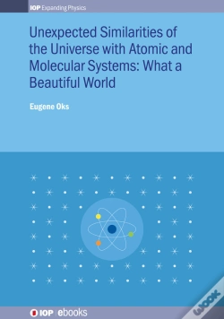 Capa do artigo Unexpected Similarities Of The Universe With Atomic And Molecular Systems: What A Beautiful World